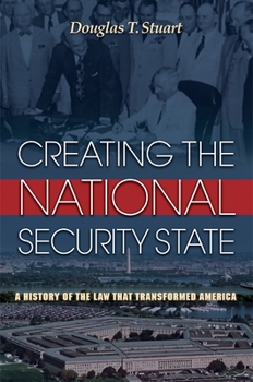 Paperback Creating the National Security State: A History of the Law That Transformed America Book