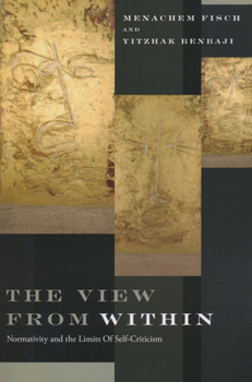 Hardcover View from Within: Normativity and the Limits of Self-Criticism Book