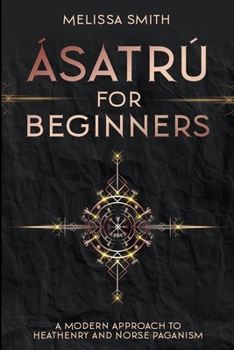 Paperback Ásatrú for Beginners: A Modern Approach to Heathenry and Norse Paganism Book