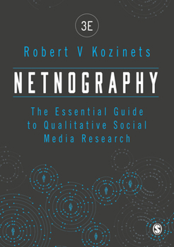 Hardcover Netnography: The Essential Guide to Qualitative Social Media Research Book