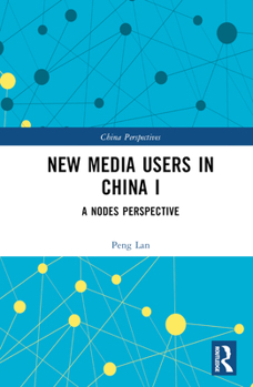 Hardcover New Media Users in China I: A Nodes Perspective Book