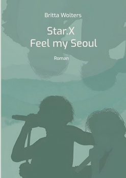 Paperback Star.X - Feel my Seoul: Roman [German] Book