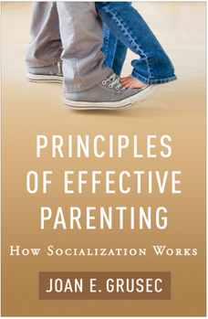 Paperback Principles of Effective Parenting: How Socialization Works Book
