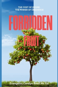 Forbidden Fruit: The Cost of Desire, The Power of Obedience