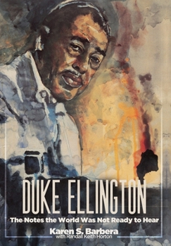 Hardcover Duke Ellington: The Notes the World Was Not Ready to Hear Book