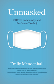 Hardcover Unmasked: Covid, Community, and the Case of Okoboji Book