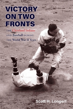 Paperback Victory on Two Fronts: The Cleveland Indians and Baseball Through the World War II Era Book