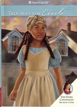 Troubles for Cécile (American Girls: Marie-Grace and Cécile, #4) - Book #4 of the American Girl: Marie-Grace and Cécile