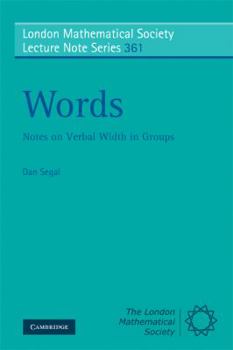Words: Notes on Verbal Width in Groups - Book #361 of the London Mathematical Society Lecture Note