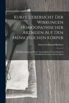 Paperback Kurze Uebersicht Der Wirkungen Homöopathischer Arzneien Auf Den Menschlichen Körper: Mit Hinweisung Auf Deren Anwendung in Verschiedenen Krankheits-Fo [German] Book