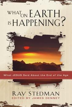 Paperback What on Earth Is Happening: What Jesus Said about the End of the Age Book