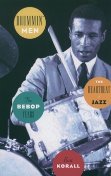 Paperback Drummin' Men: The Heartbeat of Jazz: The Bebop Years Book