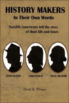 Paperback History Makers In Their Own Words: Notable Americans Tell the Story of Their Life and Times Book