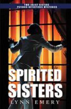 Paperback Spirited Sisters: Two Joliet Sisters Psychic Detectives Mysteries Book