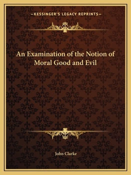 Paperback An Examination of the Notion of Moral Good and Evil Book