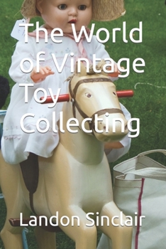 Paperback The World of Vintage Toy Collecting Book