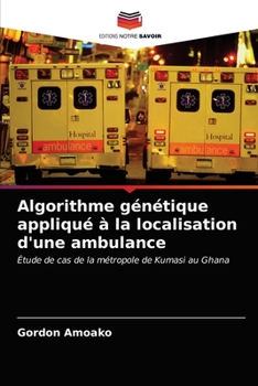 Paperback Algorithme génétique appliqué à la localisation d'une ambulance [French] Book