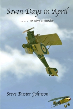 Paperback Seven Days in April: . . . . . to solve a murder Book