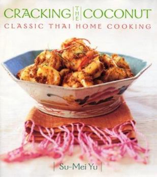 Hardcover Cracking the Coconut: Classic Thai Home Cooking Book