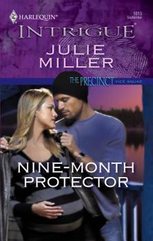 Nine-Month Protector (The Precinct: Vice Squad #2) - Book #2 of the Precinct: Vice Squad