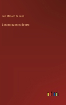Hardcover Los corazones de oro [Spanish] Book