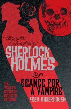 Seance for a Vampire (Dracula Series, #8) - Book #9 of the Further Adventures of Sherlock Holmes by Titan Books