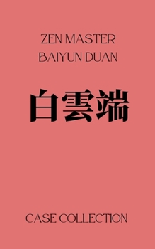 Paperback The Case Collection of Zen Baiyun Duan Book