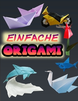 Paperback Einfache Origami: 50 einfache Origami-Projekte [German] Book