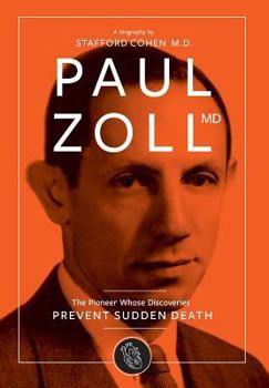 Hardcover Paul Zoll MD; The Pioneer Whose Discoveries Prevent Sudden Death Book