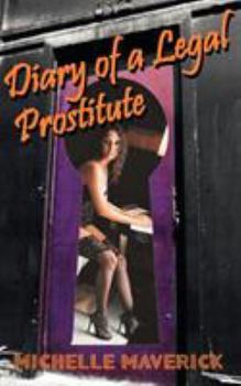 Paperback Diary of a Legal Prostitute: Nevada Brothels Book