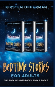Hardcover Bedtime Stories for Adults: This book includes: Book 1, Book 2, Book 3 Book