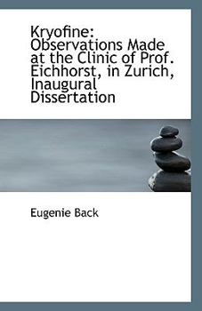 Paperback Kryofine: Observations Made at the Clinic of Prof. Eichhorst, in Zurich, Inaugural Dissertation Book