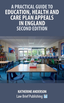 A Practical Guide to Education, Health and Care Plan Appeals in England - Second Edition