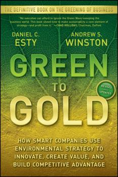 Paperback Green to Gold: How Smart Companies Use Environmental Strategy to Innovate, Create Value, and Build Competitive Advantage Book