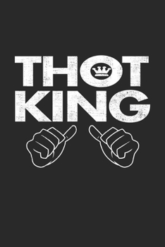 Thot King: Notebook A5 for Thot Patrol Member, Thots and Dank Meme Lover I A5 (6x9 inch.) I Gift I 120 pages I College Ruled