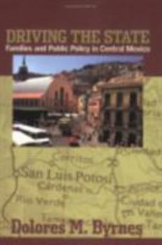 Paperback Driving the State: Families and Public Policy in Central Mexico Book