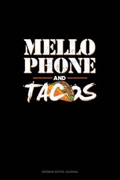 Paperback Mellophone And Tacos: Sermon Notes Journal Book