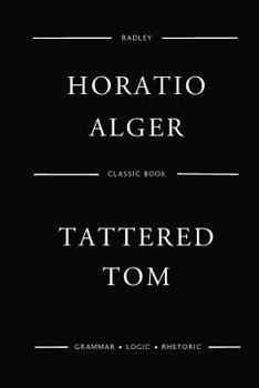 Tattered Tom: Or, the Story of a Street Arab - Book #1 of the Tattered Tom