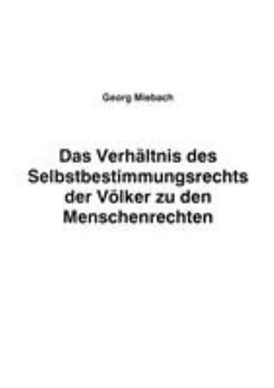 Paperback Das Verhältnis des Selbstbestimmungsrechts der Völker zu den Menschenrechten [German] Book