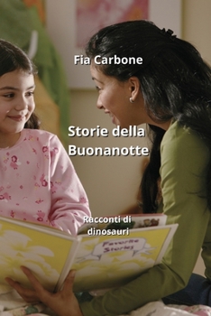 Paperback Storie della Buonanotte: Racconti di dinosauri [Italian] Book