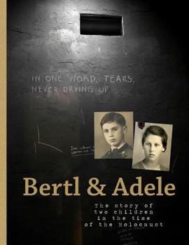 Paperback Bertl & Adele: The story of two children in the time of the Holocaust Book