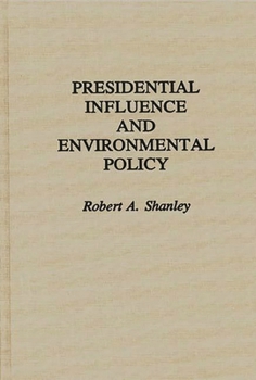 Hardcover Presidential Influence and Environmental Policy Book