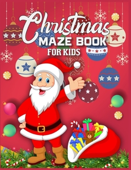 Christmas Maze Book For Kids: 95 Christmas Maze Pages For Kids - A Maze Activity Book for Kids - Best Christmas Gift For Smart Kids