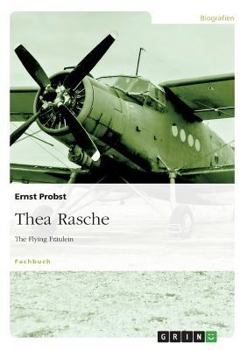 Paperback Thea Rasche: The Flying Fräulein [German] Book