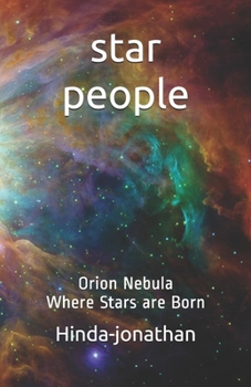 Star People: The Orion Nebula--Where Stars are Born