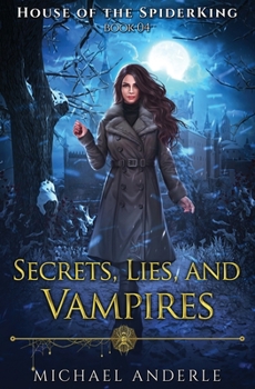 Secrets, Lies, and Vampires (House of the SpiderKing) - Book #4 of the House of the SpiderKing