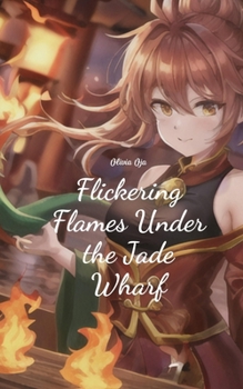 Paperback Flickering Flames Under the Jade Wharf Book