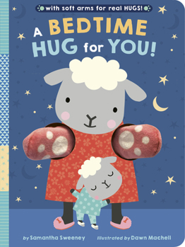 Board book A Bedtime Hug for You!: With Soft Arms for Real Hugs! Book