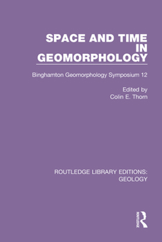 Paperback Space and Time in Geomorphology: Binghamton Geomorphology Symposium 12 Book