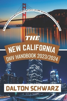 Paperback The New California DMV Handbook 2023/2024: Your Roadmap to Responsible & Lawful Driving Practices with 200+ Questions and Answers to Ace your Exam Book